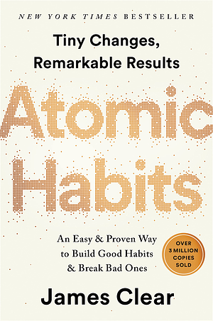 Atomic Habits: An Easy & Proven Way to Build Good Habits & Break Bad Ones  cover