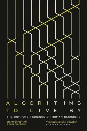 Algorithms to Live By: The Computer Science of Human Decisions cover