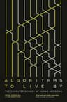 Algorithms to Live By: The Computer Science of Human Decisions cover